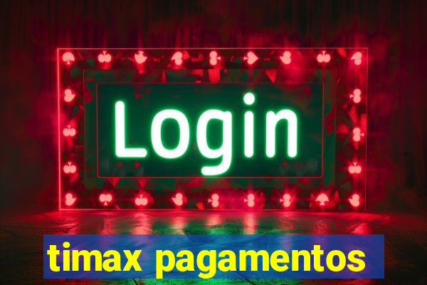 timax pagamentos